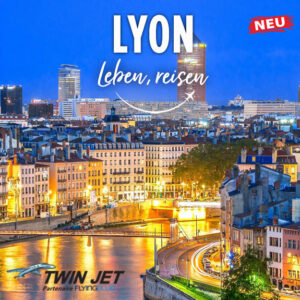 Neu : Lyon mit Twin Jet!