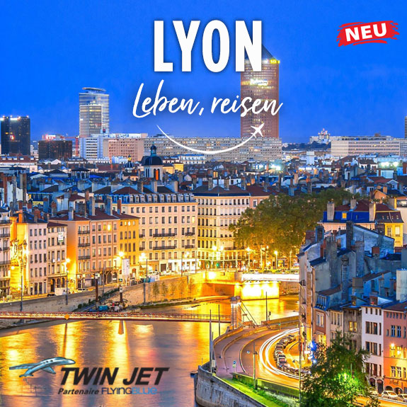 Actualités - Neu : Lyon mit Twin Jet!