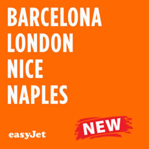 New : Barcelona, London, Nice and Naples with EasyJet