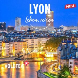 Neu : Lyon mit VOLOTEA ab Straßburg !